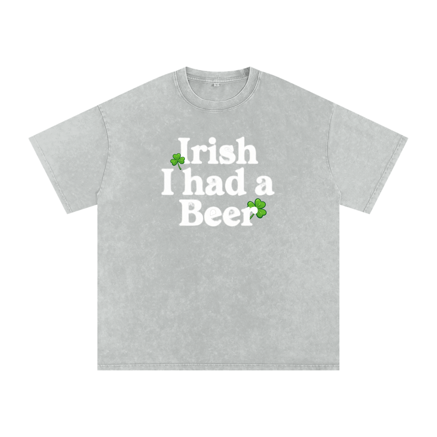 "Irish I Had a BEER",Irish, Holiday,St. Patricks Day,T-shirt,Washed Color Tshirt,Quality Shirt